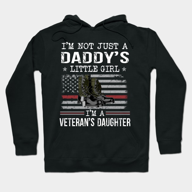 I'm Not Just a Daddy's Little Girl I'm a Veteran Daughter Hoodie by peskybeater